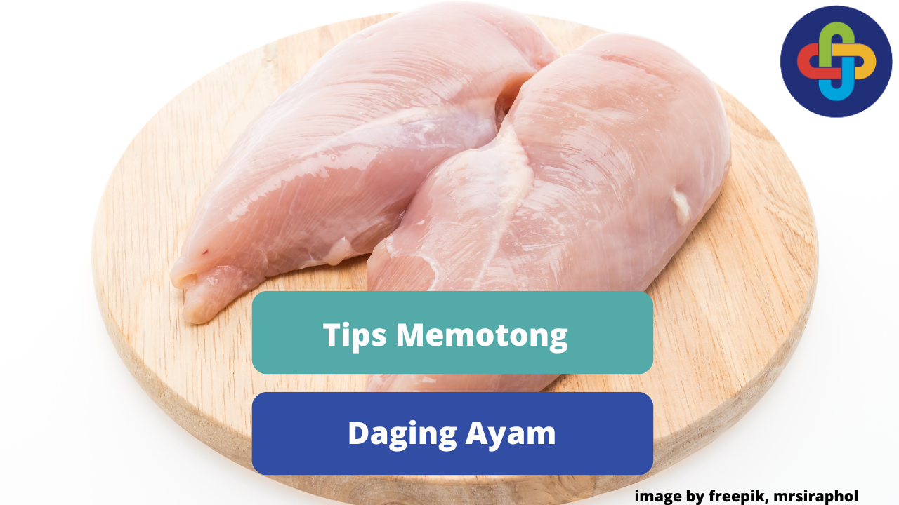 Berikut Ini Tips Dalam Memotong Daging Ayam